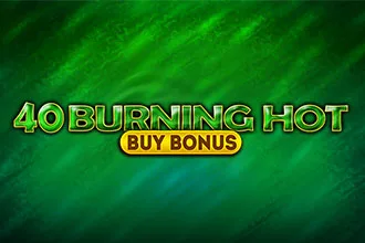 40 Burning Hot Buy Bonus
