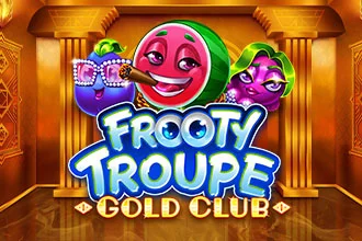 Frooty Troupe Gold Club