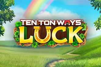 Ten Ton Ways® Luck