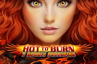 Hot to Burn - 7 Deadly Free Spins