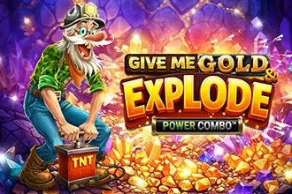 Give Me Gold & Explode POWER COMBO™ 