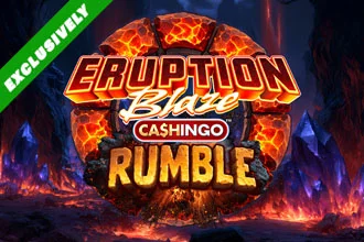 Eruption Blaze CASHINGO Rumble™