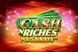 Cash 'N Riches Megaways™