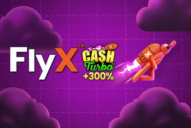 FlyX™ Cash Turbo
