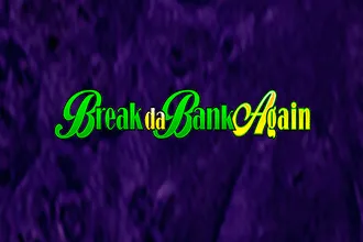 Break da Bank Again 