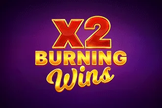 Burning Wins x2